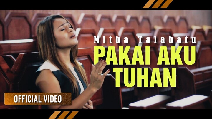 MITHA TALAHATU - Pakai Aku Tuhan (Official Video)