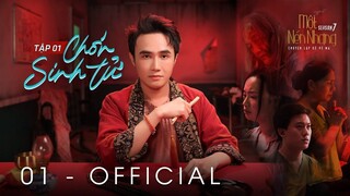 Tập 1 - CHỐN SINH TỬ ｜ Series Chuyện Ma MỘT NÉN NHANG SS7 ｜ HUỲNH LẬP [OFFICIAL]