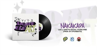 LUCI J, @ghetto gecko yeah yeah yeah yeah ! ! !  & @Youngwise  & - NAKAKAPA (Prod. by StickBeats)