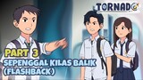 SEPENGGAL KILAS BALIK (FLASHBACK) PART 3 - Drama Animasi Sekolah