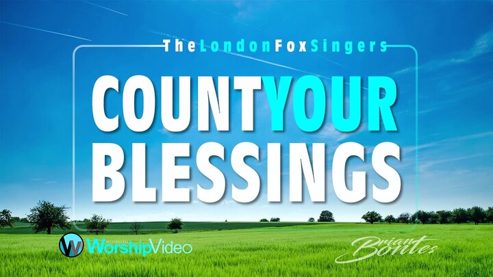 Count Your Blessings - The London Fox Singers [With Lyrics]