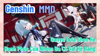 [Genshin, MMD, Ganyu, Eula, Shen He] Hạnh Phúc Của Nhóm Ba Cô Gái Hệ Băng