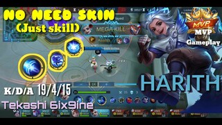 NO NEED SKIN (JUST SKILL) I Harith Gameplay I By Tekashi 6ix9ine ~MLBB