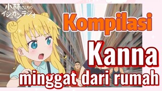 [Miss Kobayashi's Dragon Maid] Kompilasi |  Kanna minggat dari rumah