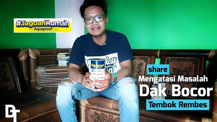 Share MENGATASI DAK BOCOR dan TEMBOK REMBES dengan CAT AQUAPROOF #JagoanRumahAquaproof