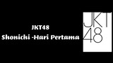 JKT48 SHONICHI - HARI PERTAMA