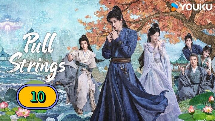 PULL STRINGS - EPISODE 10 [ ENG SUB ]