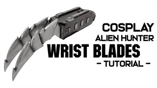 Alien Hunter Cosplay - Wrist Blades - Tutorial