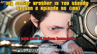 My Senior Brother Is Too Steady Season 2 episode 95 (108)