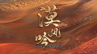 🇨🇳 EP23: Love In The Desert (Eng Sub)