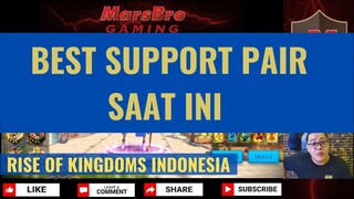 BEST SUPPORT PAIRING SAAT INI [ RISE OF KINGDOMS INDONESIA ]