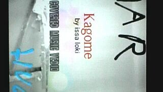 Kagome ,by issa Loki -)Omar hugo  covered music video