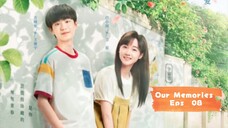 Our Memories Eps 08 Sub Indo
