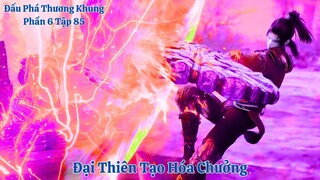🌟 Đấu Phá Thương Khung Phần 6 Tập 85 Vietsub Thuyết Minh Full