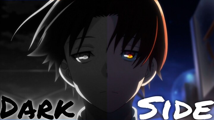 Darkside [AMV] Ayanokoji