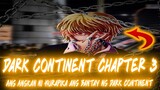 Dark Continent Chapter 3: Ang Angkan ni Kurapika ang Bantay ng Dark Continent | H❌H