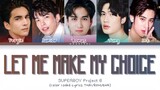 SUPERBOY Project B - Let me make my choice (ฉันเลือกเอง) Lyrics THAI/ROM/ENG