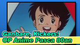 Ganbare, Kickers!|[Restorasi HD]Nostalgia tahun 80 keatas