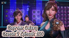 Supreme Galaxy Season 2 Episode 100 Subtitle Indonesia