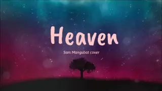 Heaven - Sam Mangubat (Lyrics) 🎵