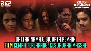 Daftar Nama & Biodata Lengkap Pemain Film KEMAH TERLARANG: KESURUPAN MASSAL