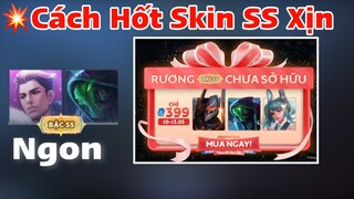 Liên Quân cách rương SS chưa sở hữu ra Skin ngon nhất và lưu ý cho anh em