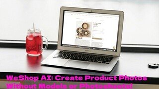 WeShop AI Review: Transform Your Ecommerce Photos Quickly Using AI