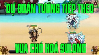 Hải Tặc Đại Chiến - CÙNG GẤU THAM KHẢO VỀ VỊ TƯỚNG TIẾP THEO VÀ PHÂN TÍCH...VUA CHÓ XUẤT CHIẾN...