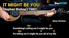 It Might Be You - Stephen Bishop (1982) Easy Guitar Chords Tutorial with Lyrics Part 1