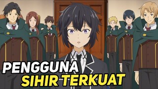 3 Anime magic school dengan karakter utama overpower!!