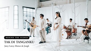 Juicy Luicy, Mawar de Jongh - Tak Di Tanganku | Behind The Scenes