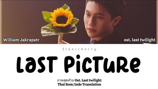 'LAST PICTURE' ภาพสุดท้าย - William LYKN || OST. LAST TWILIGHT ภาพนายไม่เคยลืม (THAI ROM/INDO TRANS)