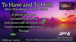 More Than Before - Golden Cañedo ( To Have and To Hold GMA ost with Lyrics ) JayB