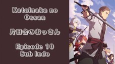 Katainaka no Ossan, Kensei ni Naru Episode 10 (Sub Indo)