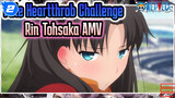 Fate ♥Rin Tohsaka Heartthrob Challenge♥ AMV_2