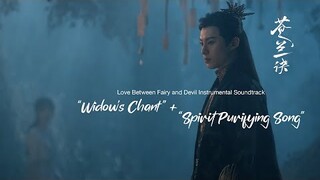 "Widow's Chant" + "Spirit Purifying Song" | Love Between Fairy and Devil BGM