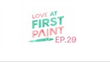 Love At First Paint EP.29