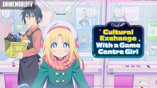 [Complete Series] Cultural Exchange With a Game Centre Girl Episode 1-12