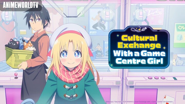 [Complete Series] Cultural Exchange With a Game Centre Girl Episode 1-12