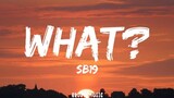 SB19 - What? (Lyrics)