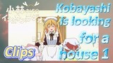 [Miss Kobayashi's Dragon Maid] Clips | Kobayashi is looking for a house 1