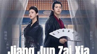 EP.11 JIANG JUN ZAI XIA ENG-SUB