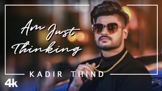 Am Just Thinking (Full Song) Kadir Thind | Rubal Jawa | Latest Punjabi Songs 2021