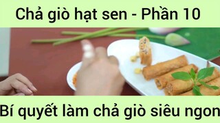 Bí quyết làm Chả giò hạt sen #10