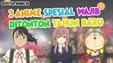 3 Rekomendasi Anime spesial Tahun Baru 2024. SELAMAT TAHUN BARU GAIS.
