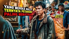 Pemulung yg Mereka Keroyok Ternyata Master Kung Fu Penguasa Jurus Paling Mematikan! alur cerita film