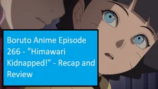 Boruto Anime Episode 266 - "Himawari Kidnapped!" - Recap and Review