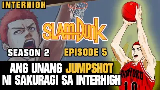 Slamdunk Season 2 Episode 5 | ANG UNANG JUMPSHOT NI SAKURAGI SA INTERHIGH