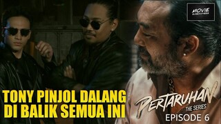 TONY PINJOL DALANG DI BALIK SEMUA INI | BOCORAN PERTARUHAN THE SERIES EPISODE 6