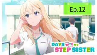 Days With My Stepsister (Episode 12) Eng sub